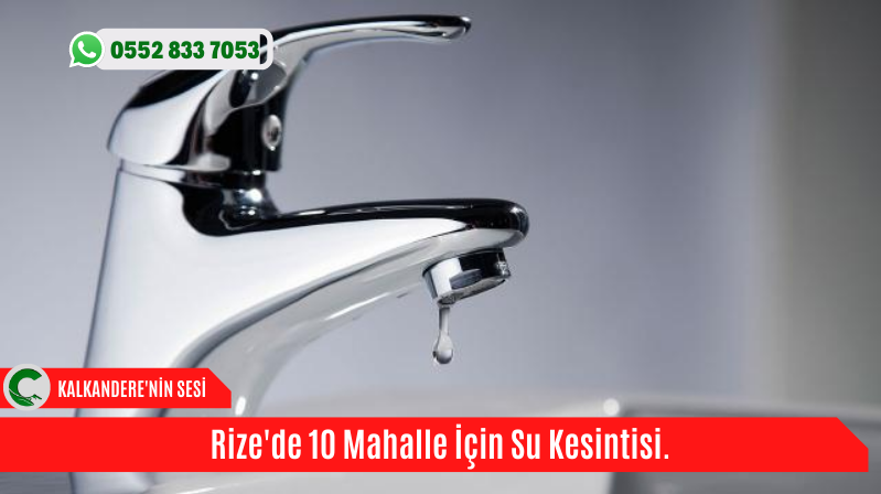 Rize’de 10 Mahalle İçin Su Kesintisi