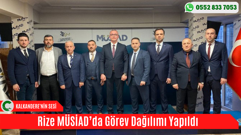 Rize MÜSİAD’da Görev Dağılımı Yapıldı