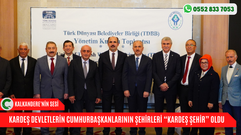 KARDEŞ DEVLETLERİN CUMHURBAŞKANLARININ ŞEHİRLERİ “KARDEŞ ŞEHİR” OLDU