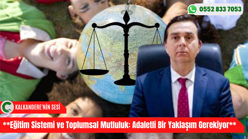 **Eğitim Sistemi ve Toplumsal Mutluluk: Adaletli Bir Yaklaşım Gerekiyor**