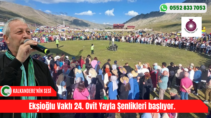 Ekşioğlu Vakfı 24. Ovit Yayla Şenlikleri başlıyor