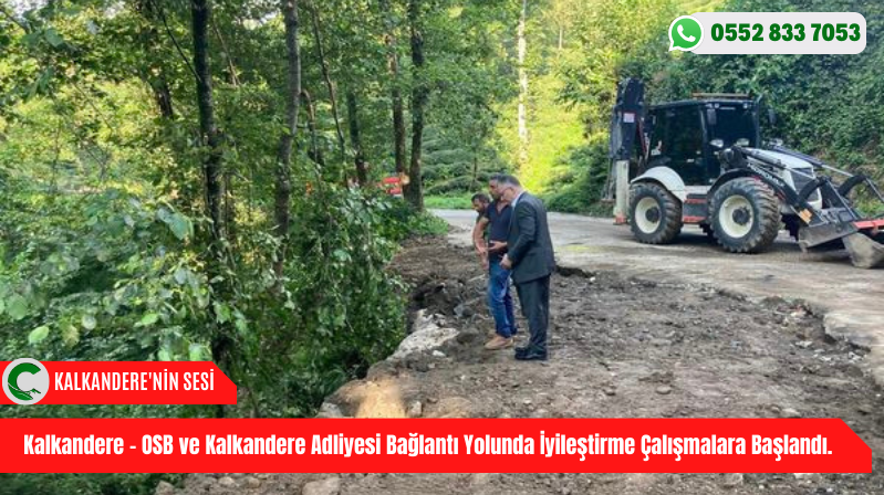 Kalkandere – OSB ve Kalkandere Adliyesi Bağlantı Yolunda İyileştirme Çalışmalara Başlandı.