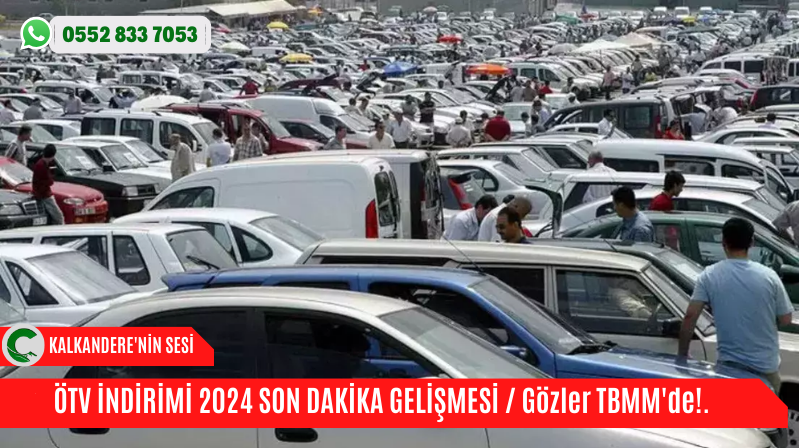 2000 MODEL ALTI 25 YAŞ ÜSTÜ ARAÇLARDA ÖTV İNDİRİMİ 2024 SON DAKİKA GELİŞMESİ / Gözler TBMM’de!