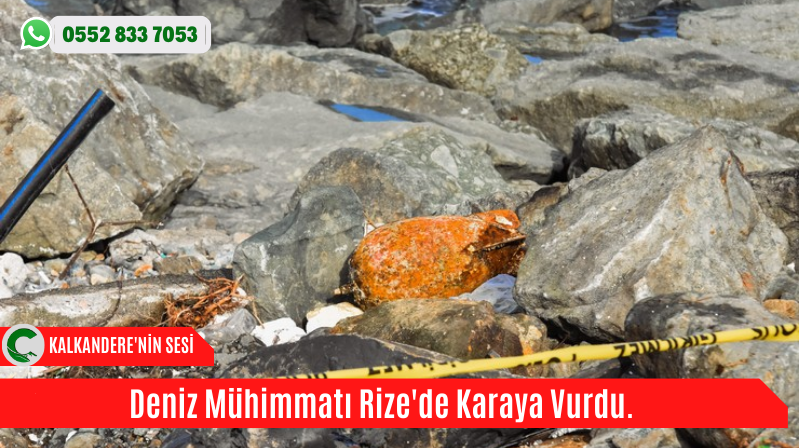 Deniz Mühimmatı Rize’de Karaya Vurdu