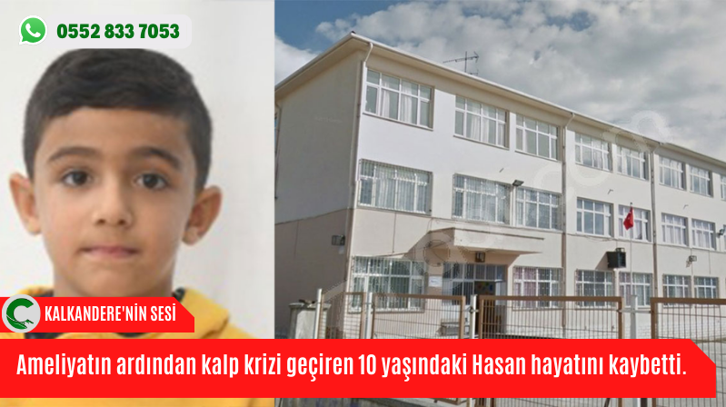 Ameliyatın ardından kalp krizi geçiren 10 yaşındaki Hasan hayatını kaybetti