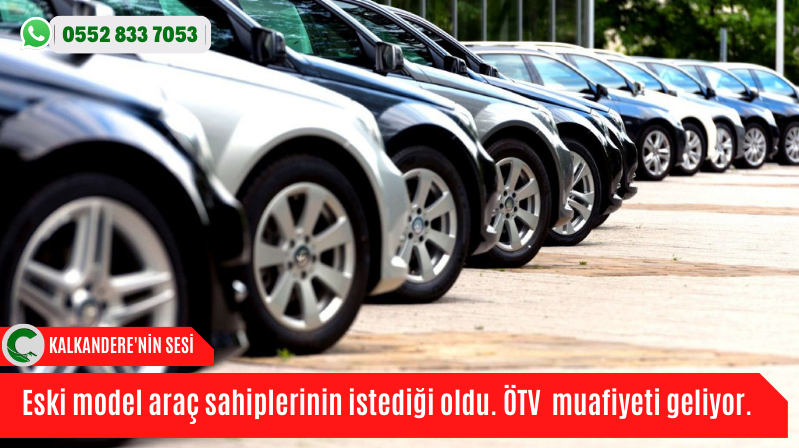 Eski model araç sahiplerinin istediği oldu. ÖTV  muafiyeti geliyor.