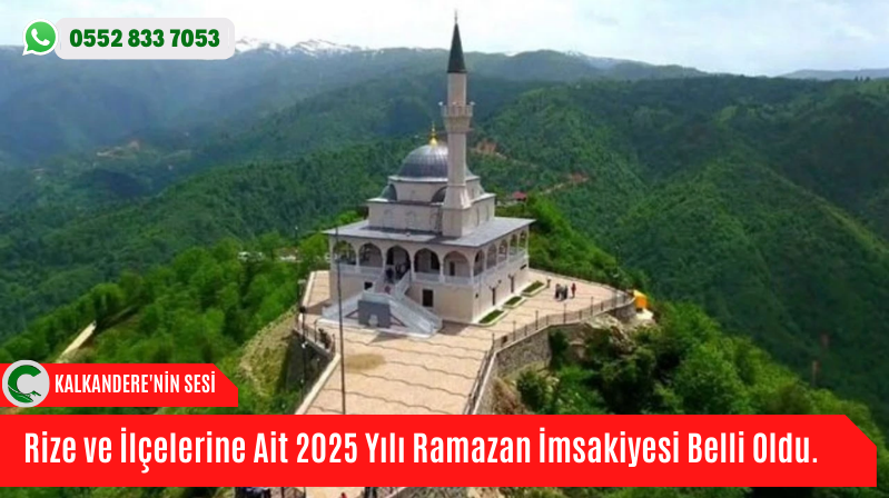 Rize ve İlçelerine Ait 2025 Yılı Ramazan İmsakiyesi Belli Oldu