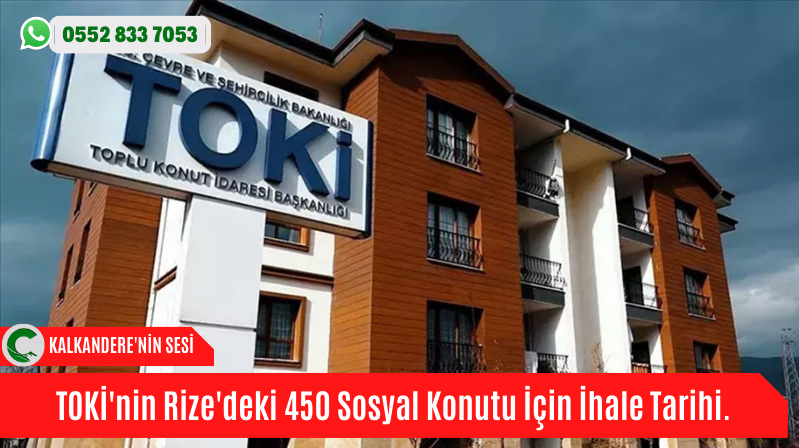 TOKİ’nin Rize’deki 450 Sosyal Konutu İçin İhale Tarihi.