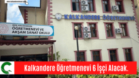 Kalkandere Öğretmenevi 6 İşçi Alacak