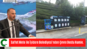 Saffet Mete ile İyidere Belediyesi’nden Çevre Dostu Hamle.