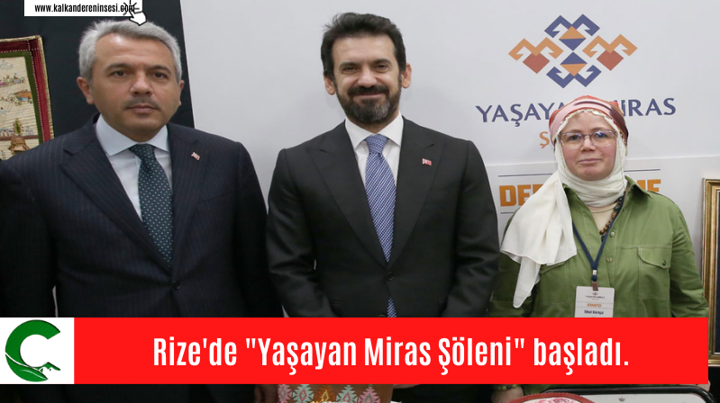 Rize’de “Yaşayan Miras Şöleni” başladı.