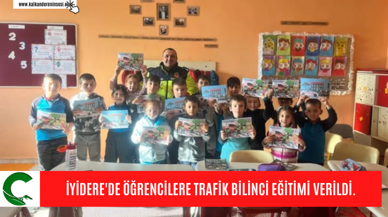 İYİDERE’DE ÖĞRENCİLERE TRAFİK BİLİNCİ EĞİTİMİ VERİLDİ.