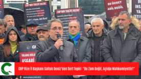 CHP Rize İl Başkanı Saltuk Deniz’den Sert Tepki: “Bu Zam Değil, Açlığa Mahkumiyettir!”