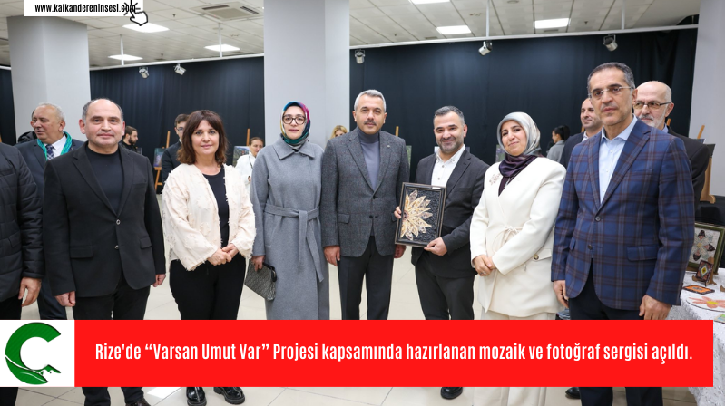 Rize’de “Varsan Umut Var” Projesi kapsamında hazırlanan mozaik ve fotoğraf sergisi açıldı.