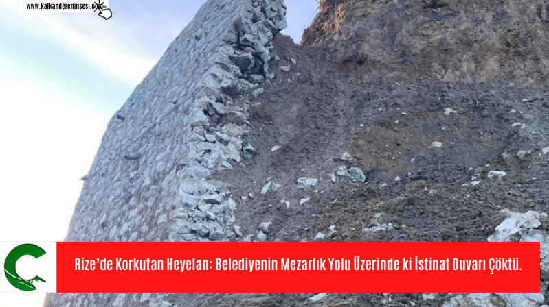 Rize’de Korkutan Heyelan: Belediyenin Mezarlık Yolu Üzerinde ki İstinat Duvarı Çöktü.