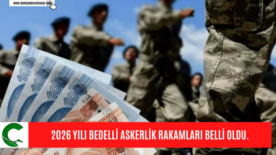 2026 YILI BEDELLİ ASKERLİK RAKAMLARI BELLİ OLDU.