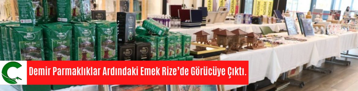 Demir Parmaklıklar Ardındaki Emek Rize’de Görücüye Çıktı.